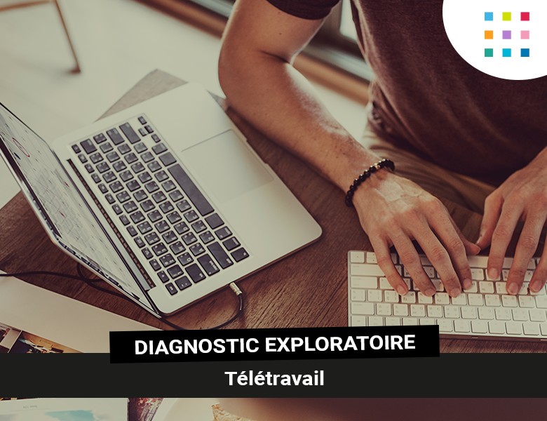 Complétez votre diagnostic exploratoire télétravail